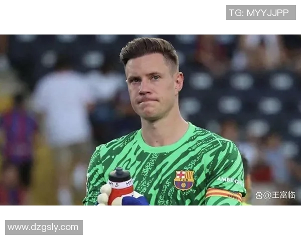 特尔施特根：从青涩门将到世界顶级守护者的华丽转身